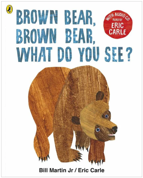 Brown Bear, Brown Bear, What Do You See?